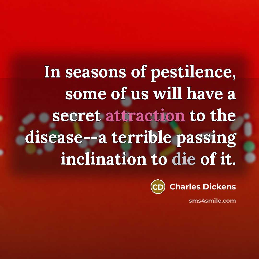 “In seasons of pestilence, some of us will have a…” quote by Charles Dickens