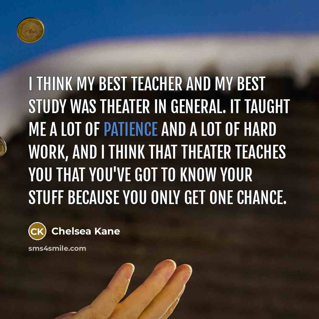“I think my best teacher and my best study was…” quote by Chelsea Kane