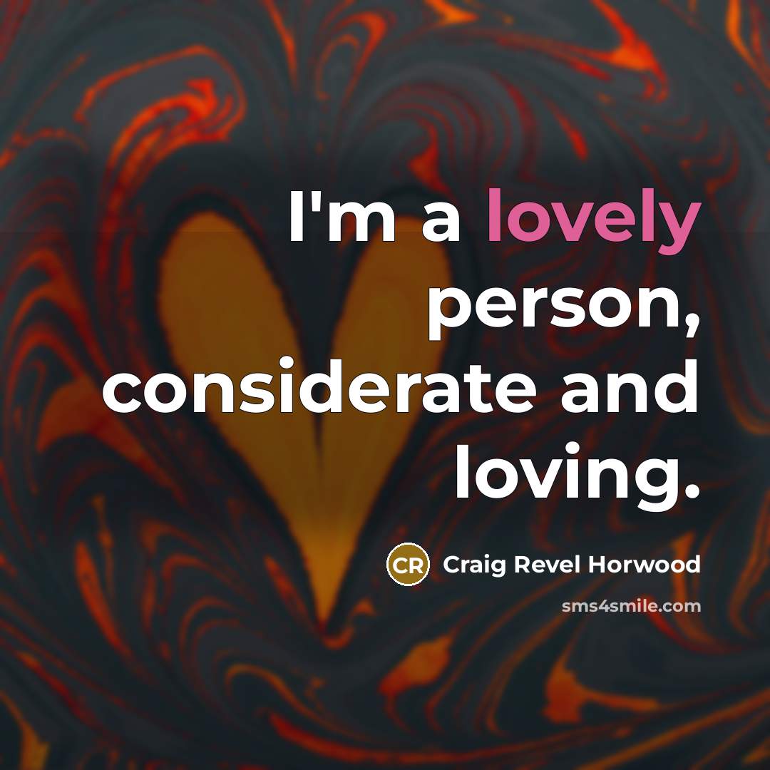 “I'm a lovely person, considerate and loving.…” quote by Craig Revel Horwood