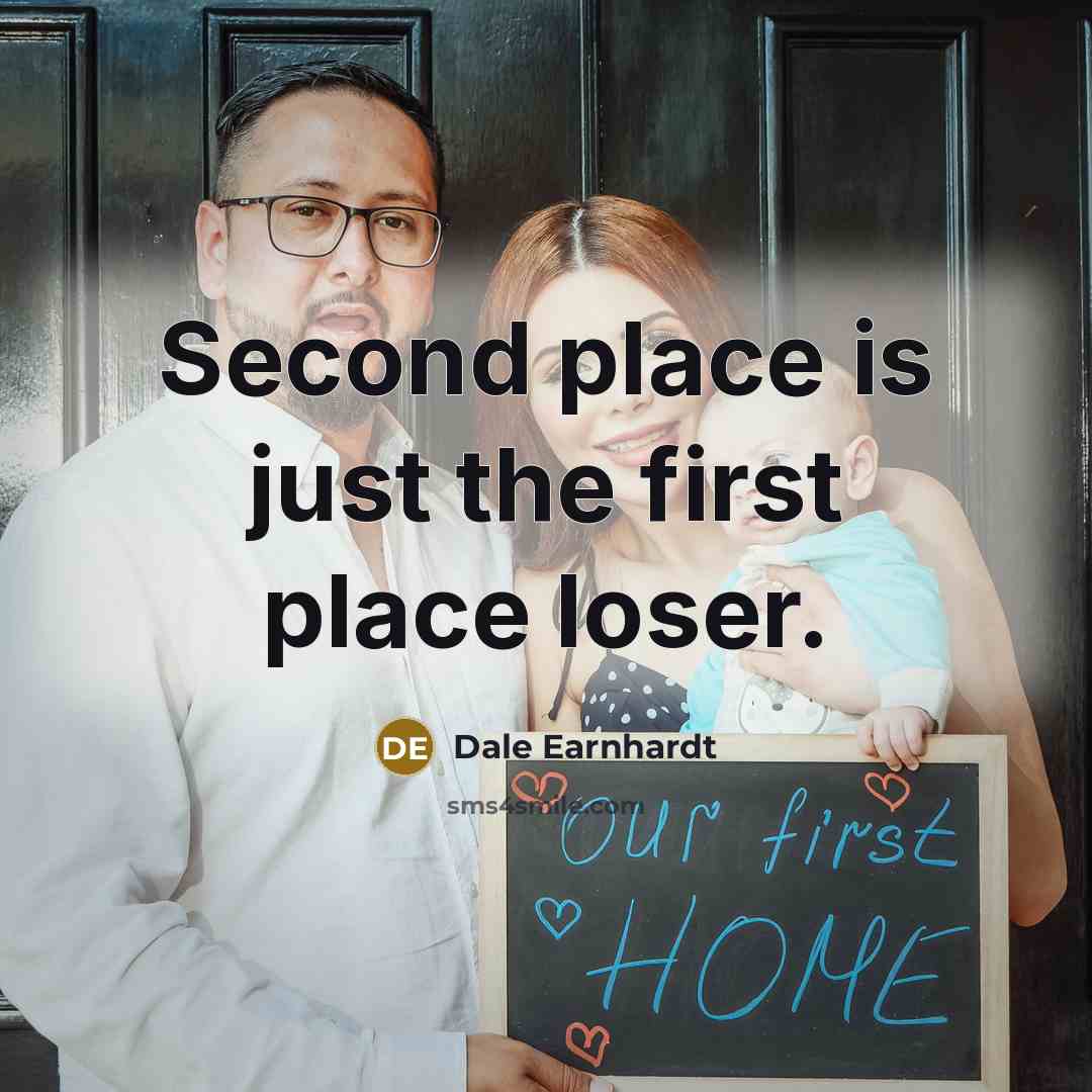 “Second place is just the first place loser.…” quote by Dale Earnhardt