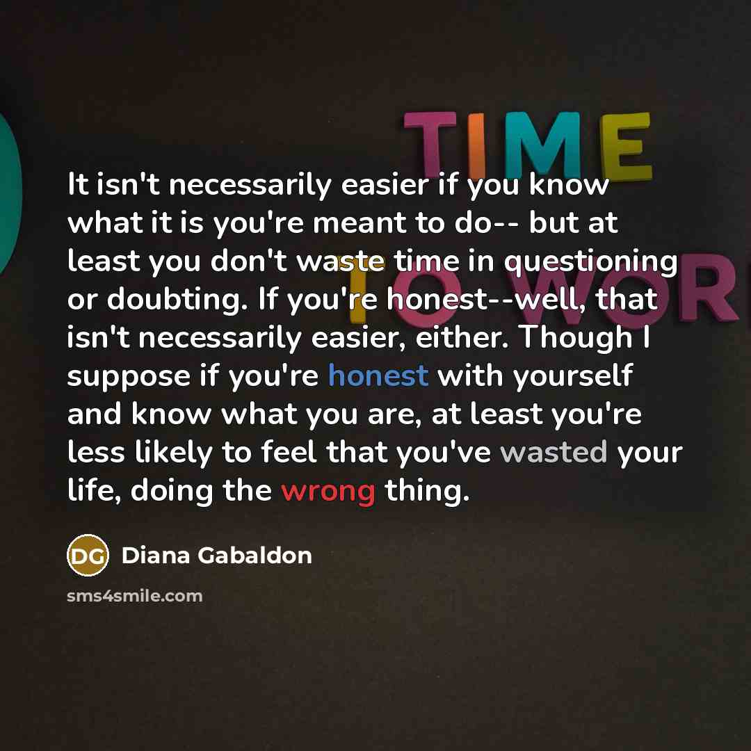 “It isn't necessarily easier if you know what it is…” quote by Diana Gabaldon
