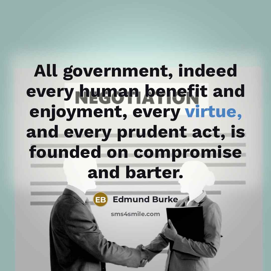 “All government, indeed every human benefit and enjoyment, every virtue,…” quote by Edmund Burke