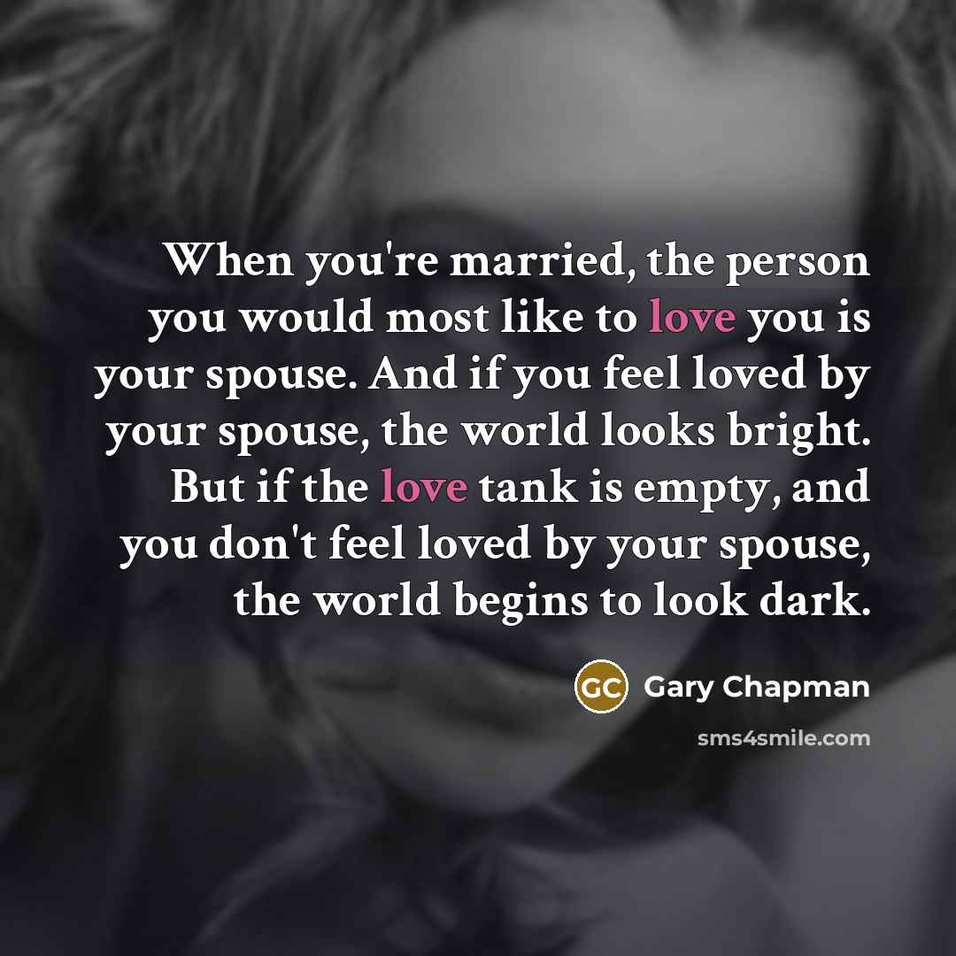 “When you're married, the person you would most like to…” quote by Gary Chapman