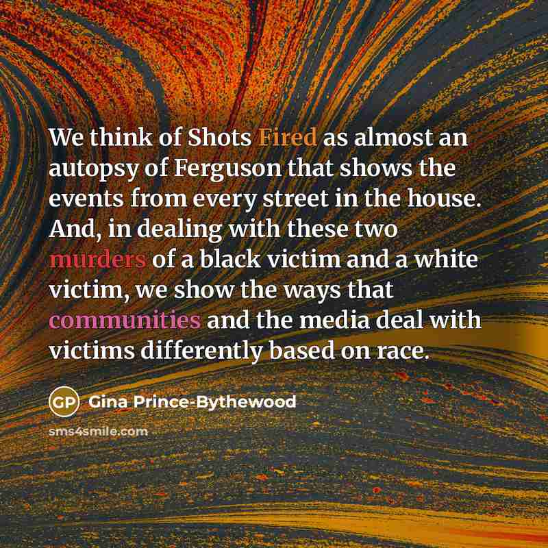 “We think of Shots Fired as almost an autopsy of…” quote by Gina Prince-Bythewood