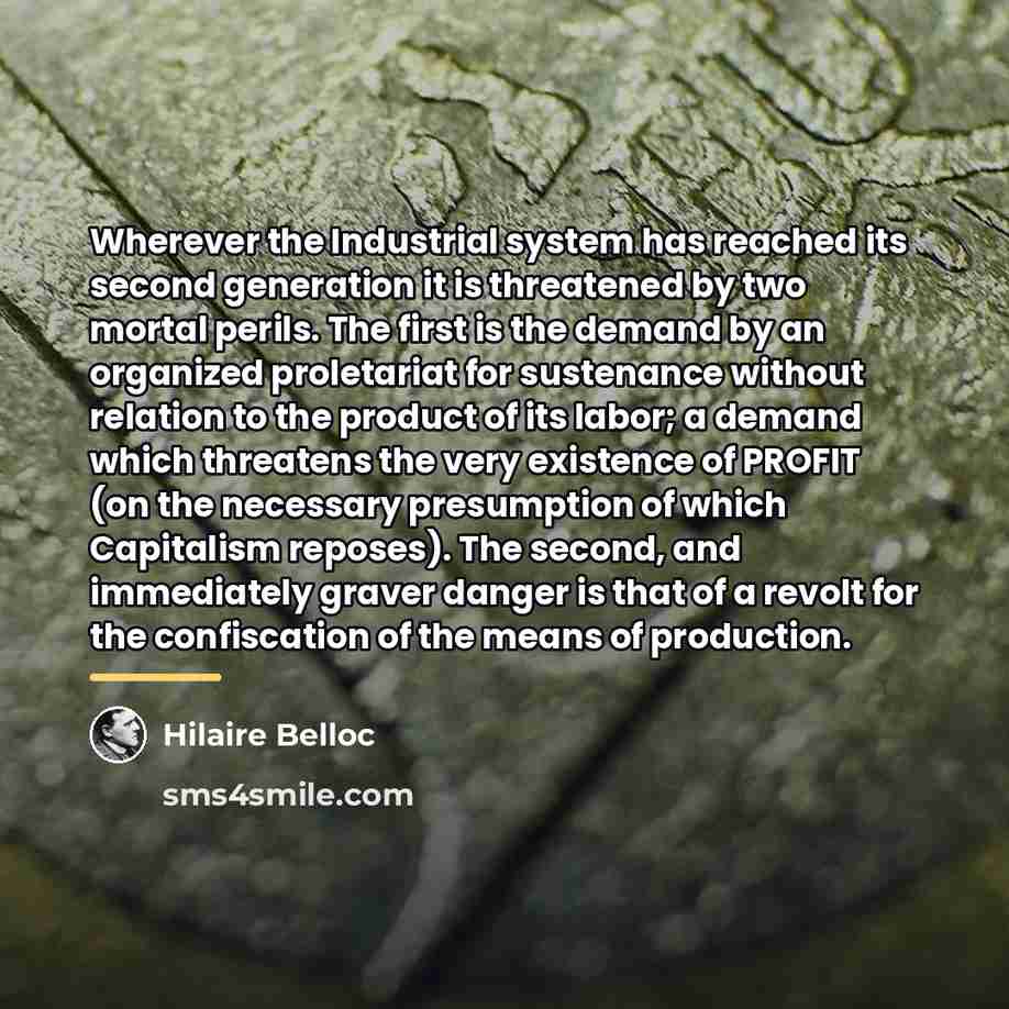 “Wherever the Industrial system has reached its second generation it…” quote by Hilaire Belloc