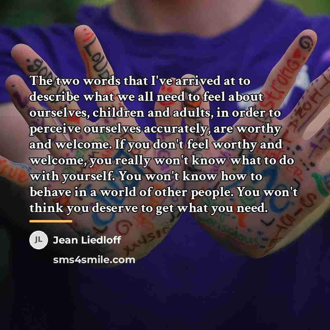 “The two words that I've arrived at to describe what…” quote by Jean Liedloff