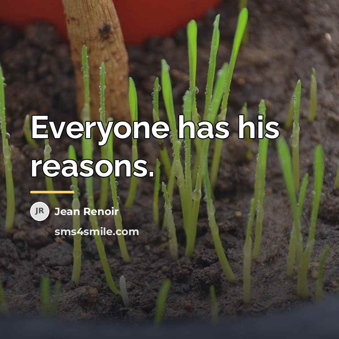 “Everyone has his reasons.…” quote by Jean Renoir