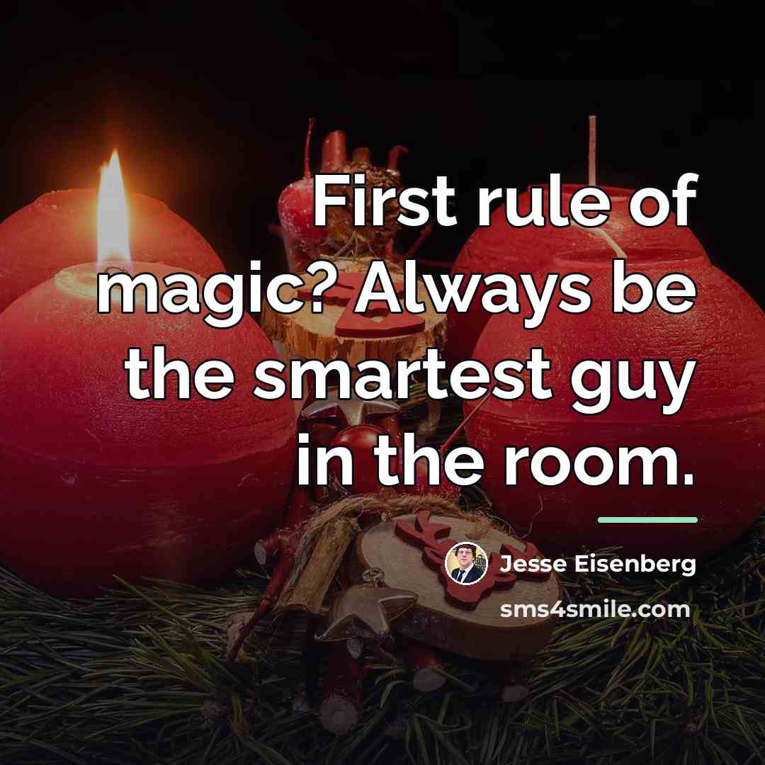 “First rule of magic? Always be the smartest guy in…” quote by Jesse Eisenberg