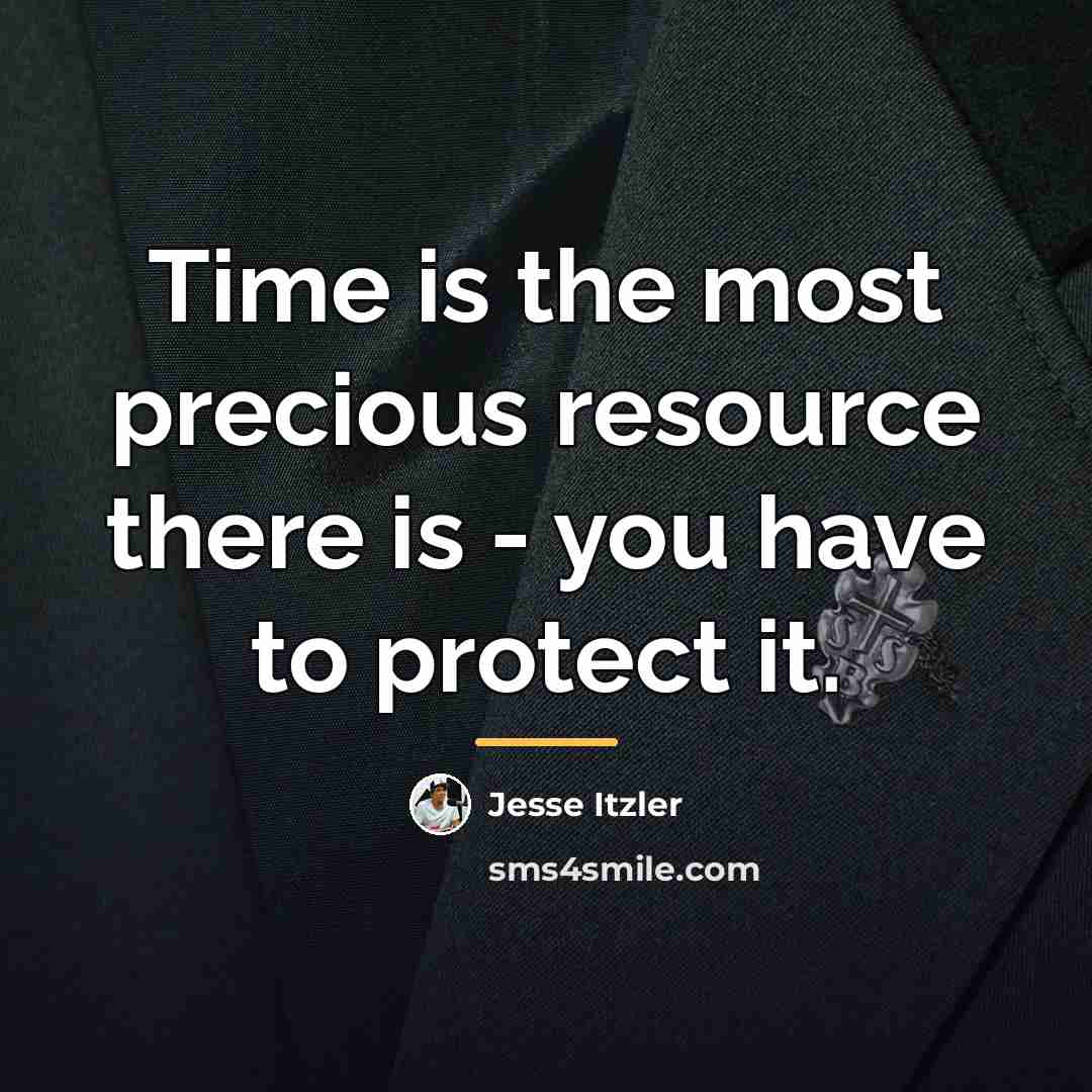 “Time is the most precious resource there is - you…” quote by Jesse Itzler