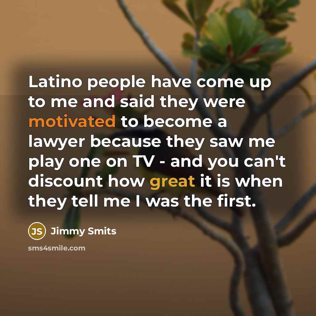 “Latino people have come up to me and said they…” quote by Jimmy Smits
