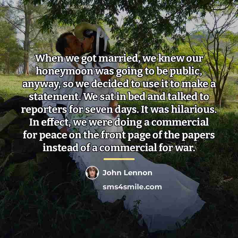 “When we got married, we knew our honeymoon was going…” quote by John Lennon
