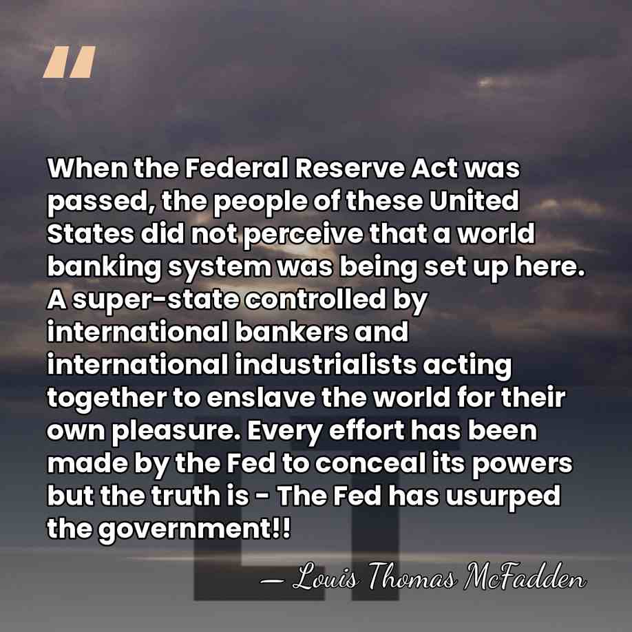 When the Federal Reserve Act was passed, the people of these United&hellip; - Louis Thomas McFadden