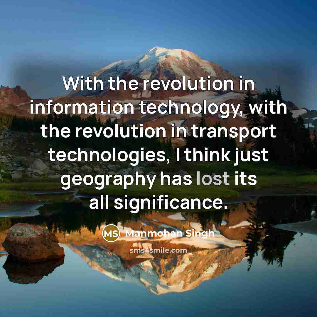“With the revolution in information technology, with the revolution in…” quote by Manmohan Singh