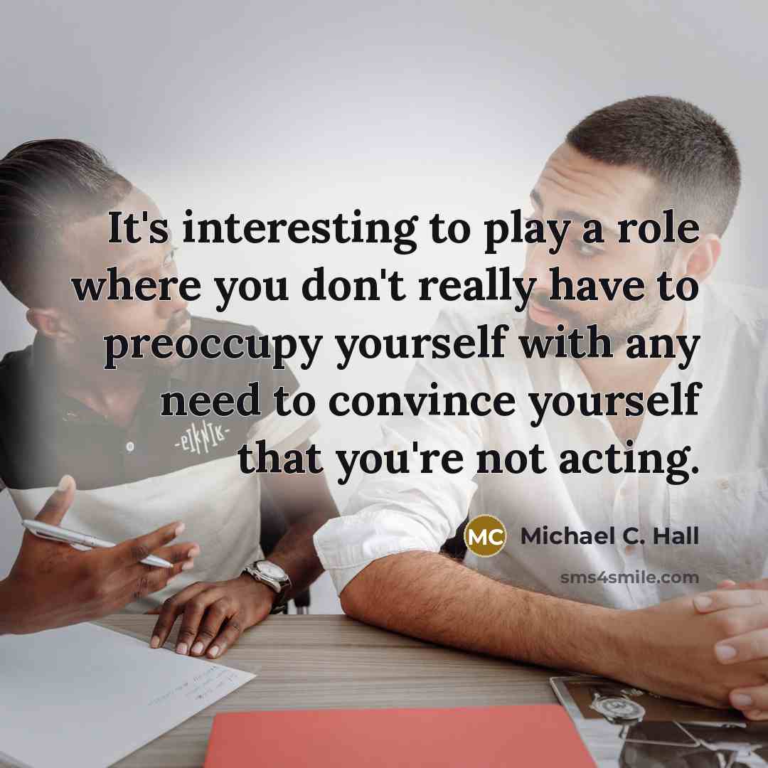 “It's interesting to play a role where you don't really…” quote by Michael C. Hall