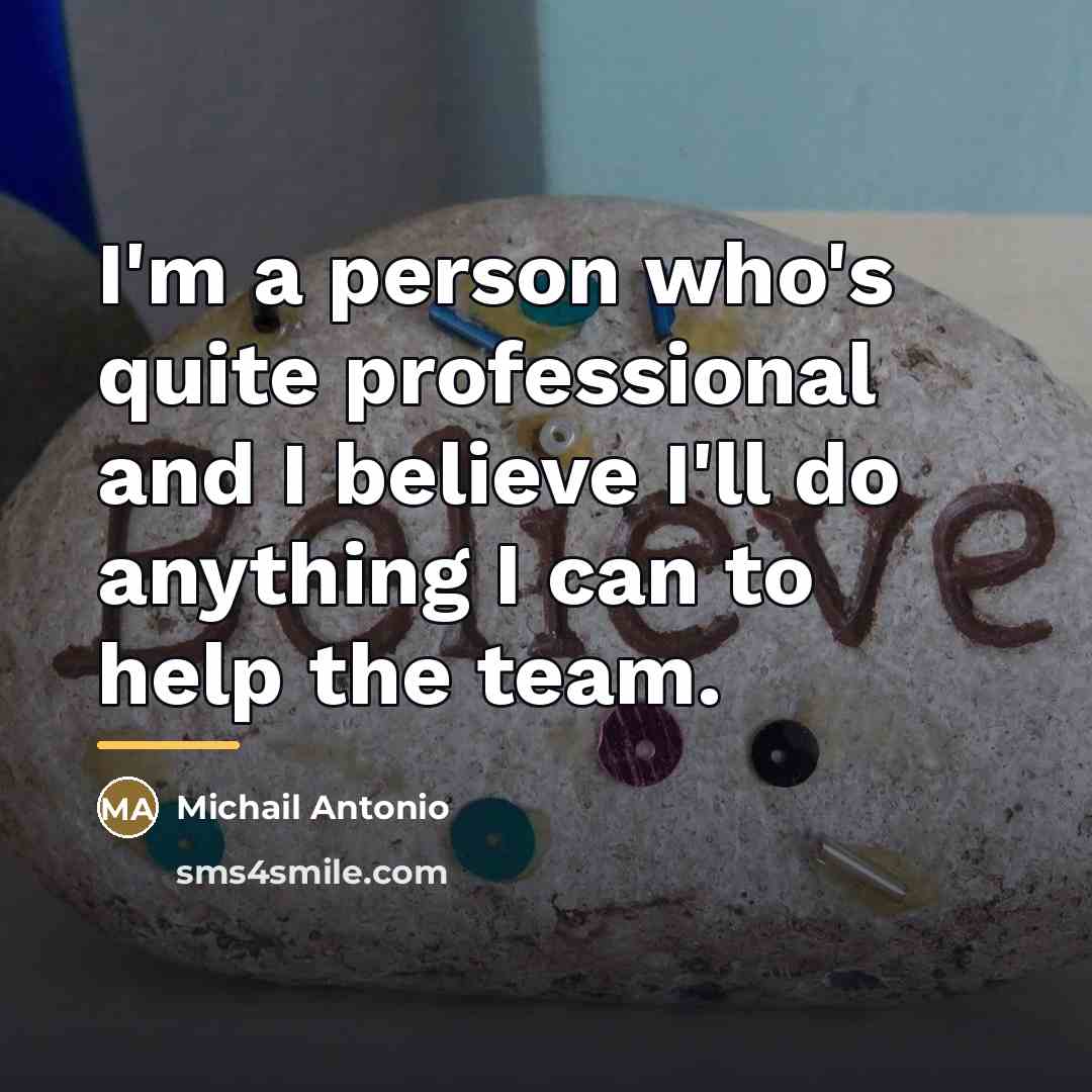 “I'm a person who's quite professional and I believe I'll…” quote by Michail Antonio