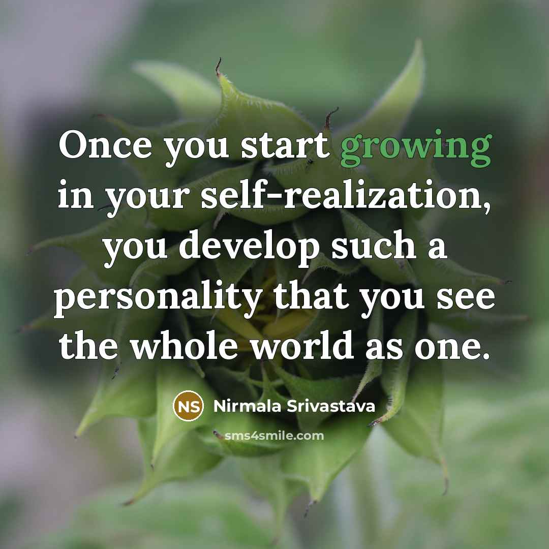 “Once you start growing in your self-realization, you develop such…” quote by Nirmala Srivastava
