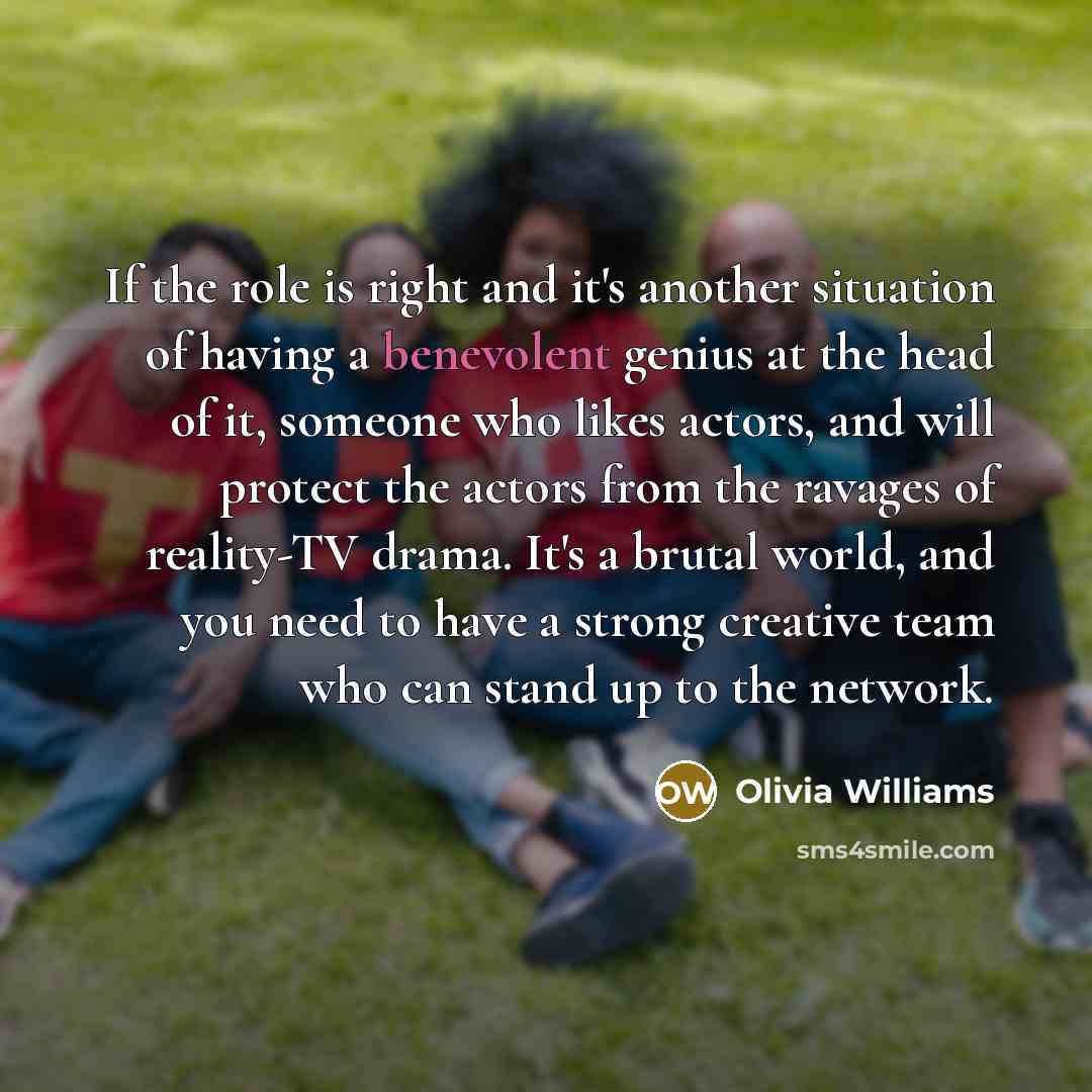 “If the role is right and it's another situation of…” quote by Olivia Williams