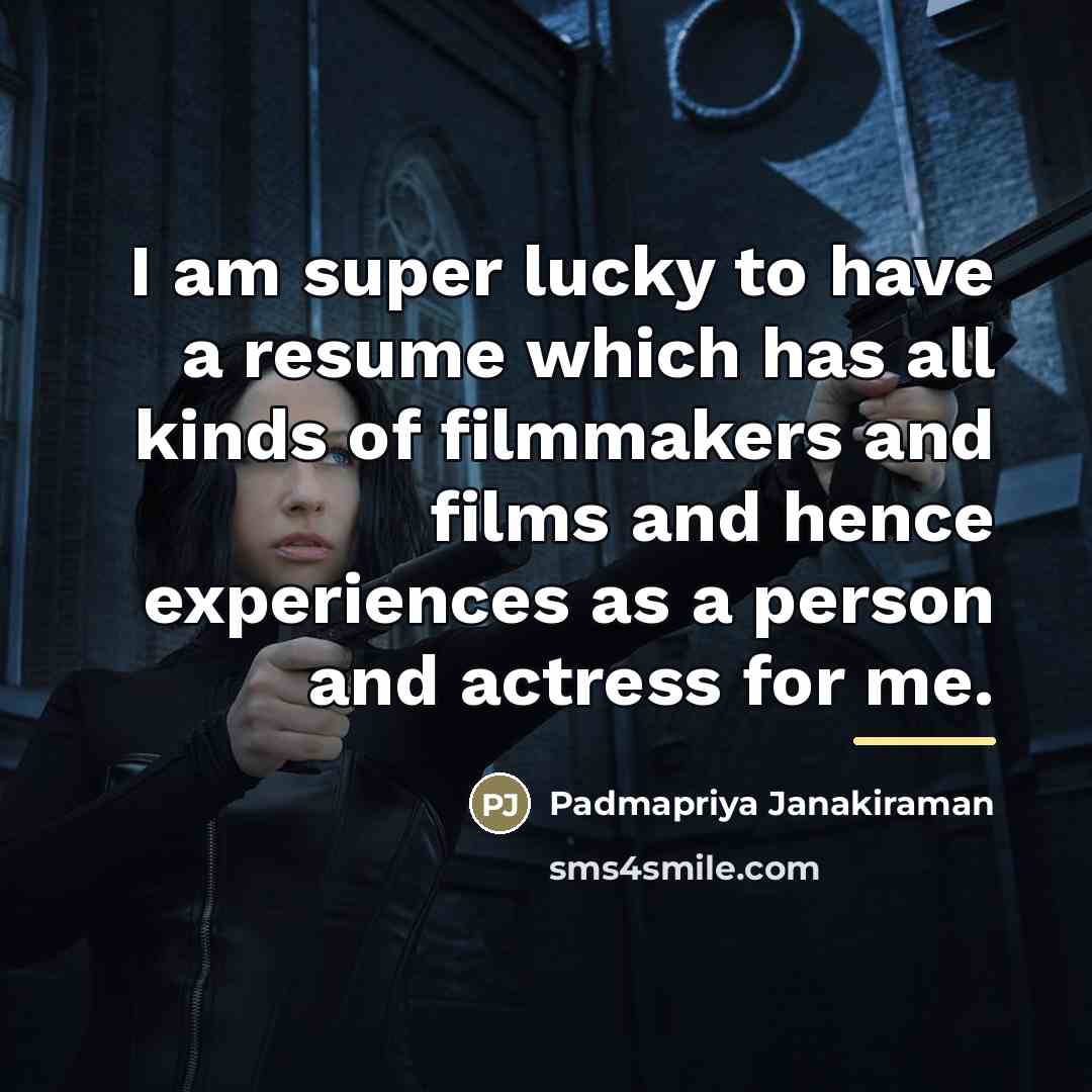 “I am super lucky to have a resume which has…” quote by Padmapriya Janakiraman