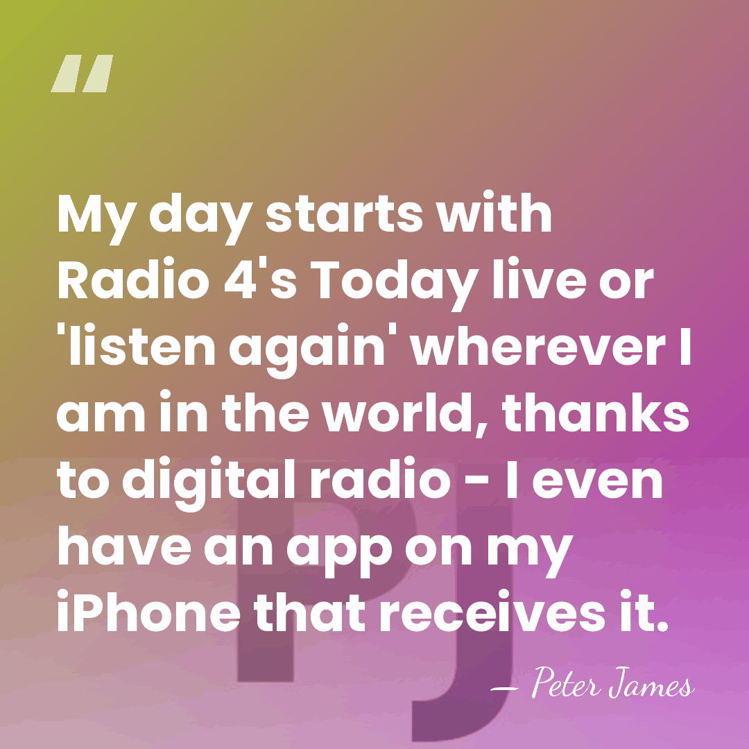 My day starts with Radio 4's Today live or 'listen again' wherever&hellip; - Peter James