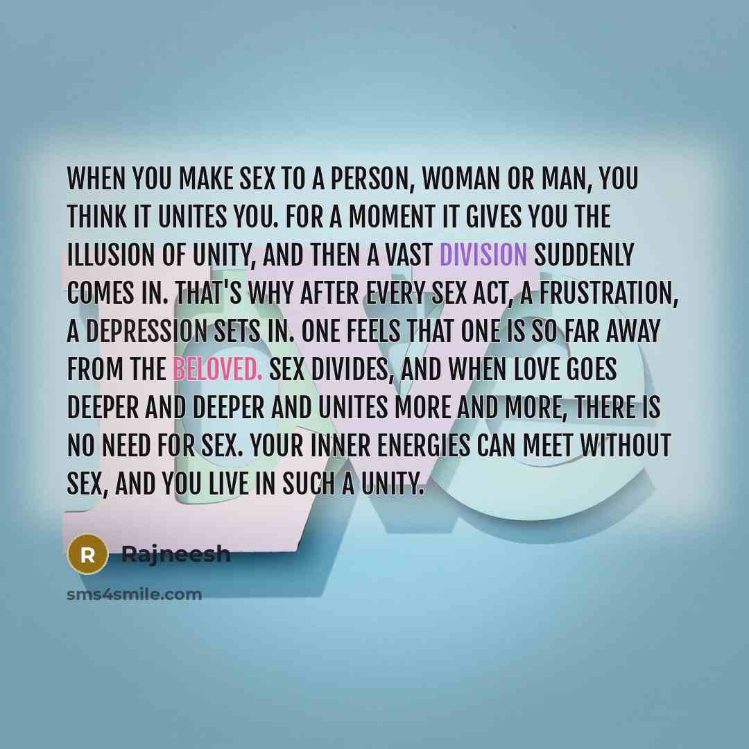 “When you make sex to a person, woman or man,…” quote by Rajneesh