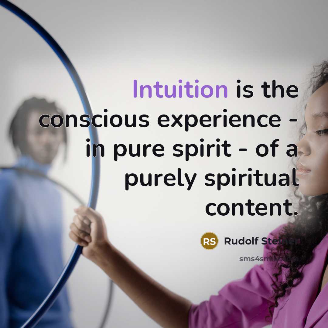 “Intuition is the conscious experience - in pure spirit -…” quote by Rudolf Steiner