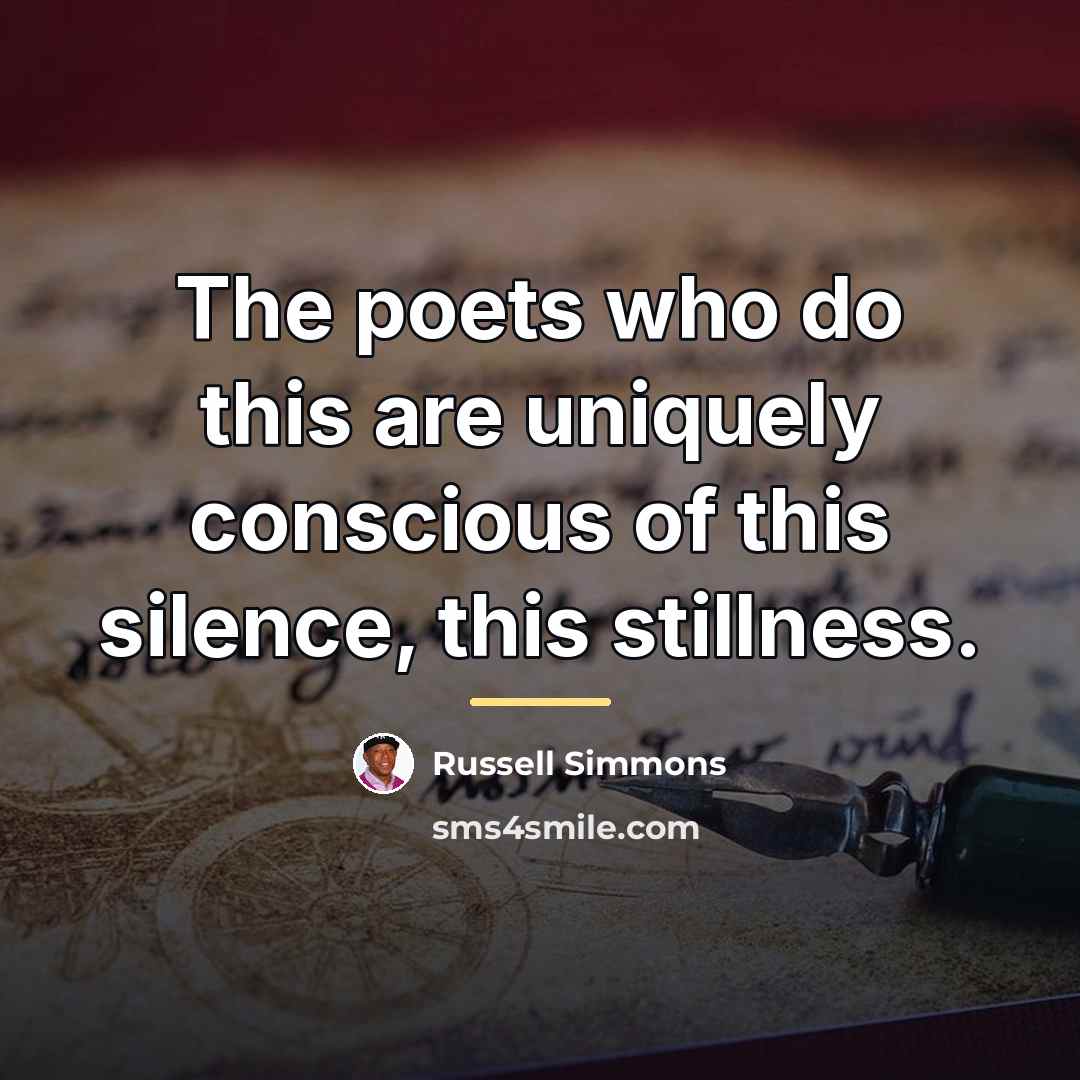 “The poets who do this are uniquely conscious of this…” quote by Russell Simmons