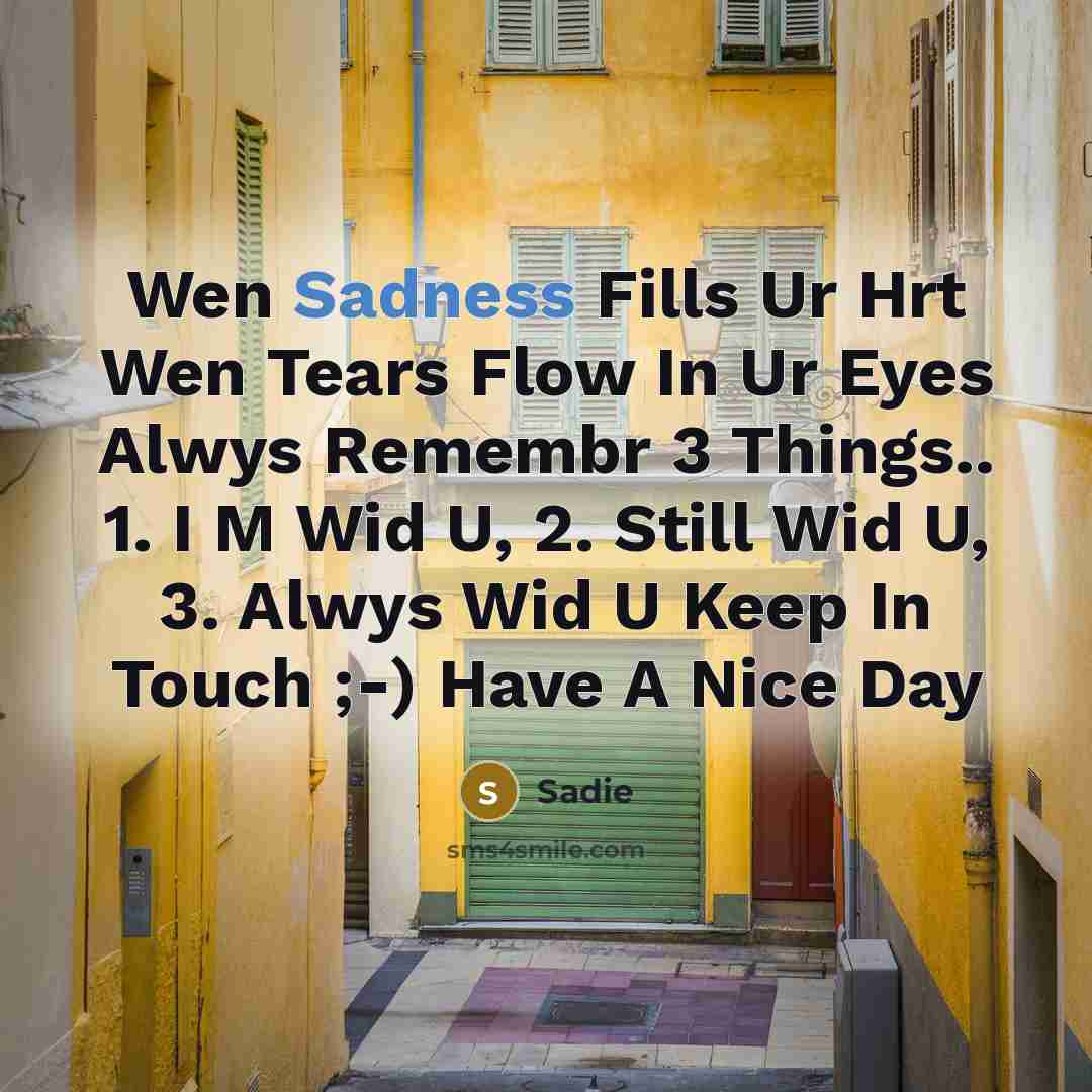 “Wen Sadness Fills Ur Hrt Wen Tears Flow In Ur…” quote by Sadie