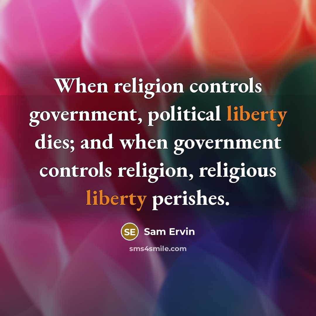 “When religion controls government, political liberty dies; and when government…” quote by Sam Ervin