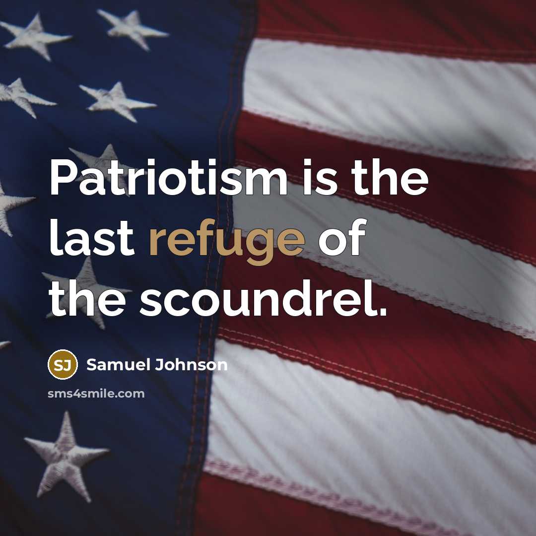 “Patriotism is the last refuge of the scoundrel.…” quote by Samuel Johnson