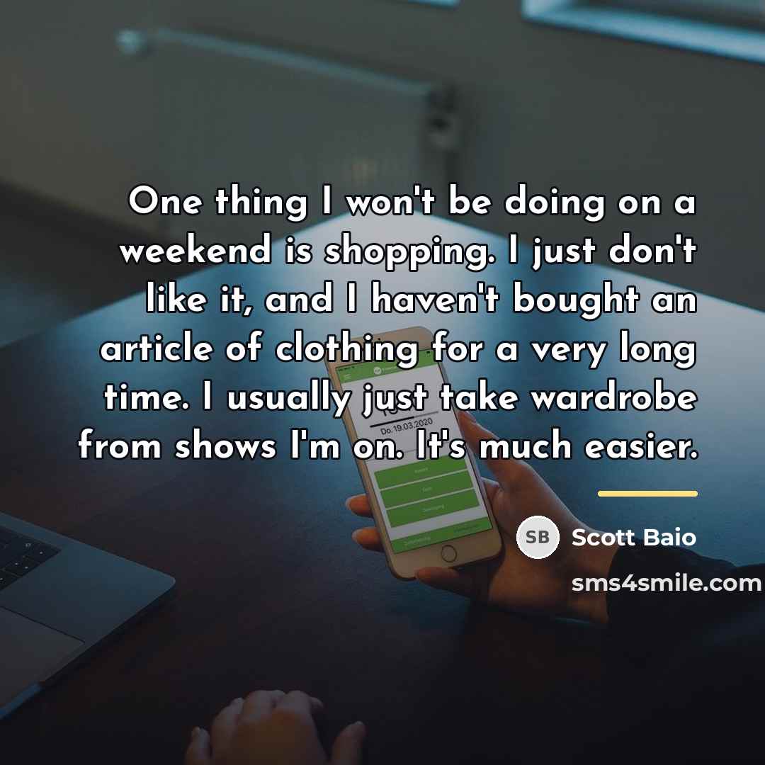 “One thing I won't be doing on a weekend is…” quote by Scott Baio