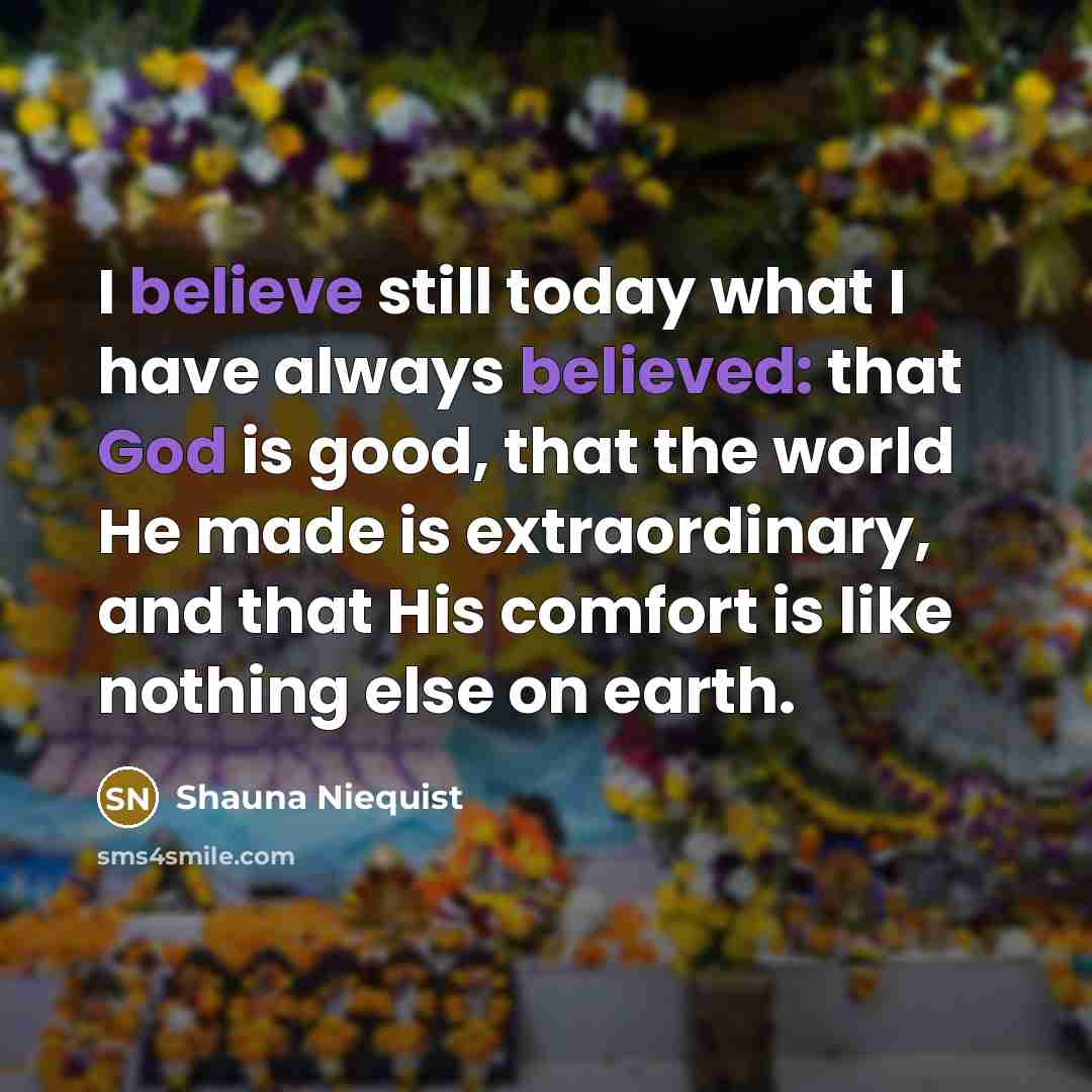 “I believe still today what I have always believed: that…” quote by Shauna Niequist