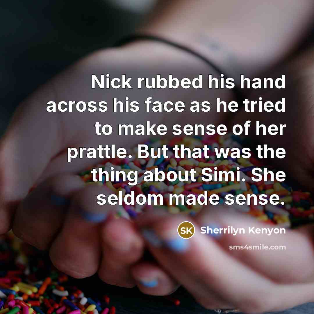“Nick rubbed his hand across his face as he tried…” quote by Sherrilyn Kenyon