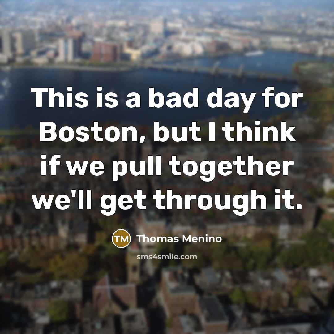 “This is a bad day for Boston, but I think…” quote by Thomas Menino