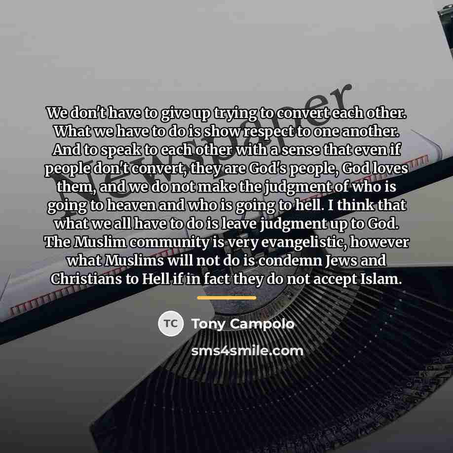 “We don't have to give up trying to convert each…” quote by Tony Campolo
