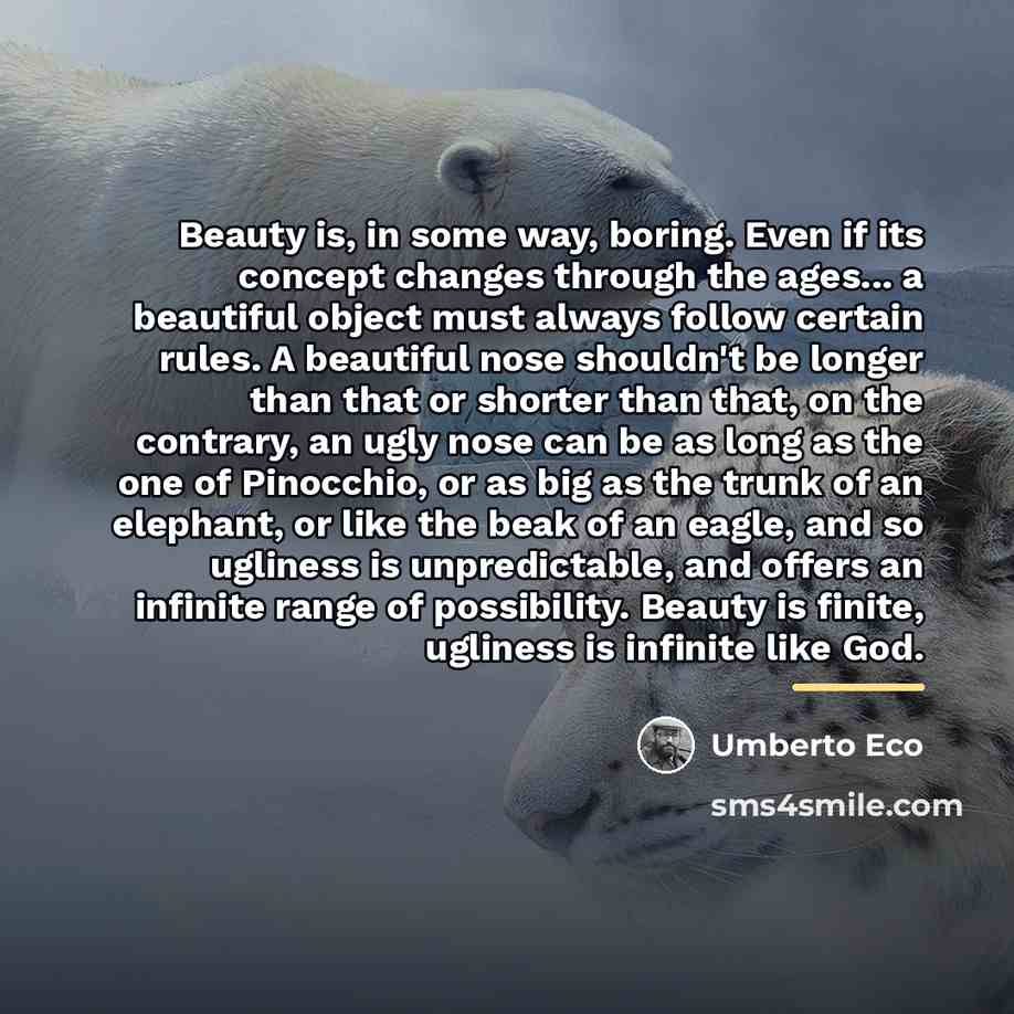 “Beauty is, in some way, boring. Even if its concept…” quote by Umberto Eco