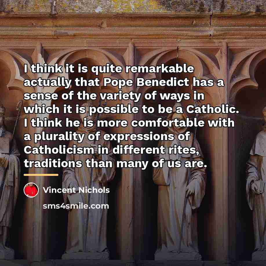 “I think it is quite remarkable actually that Pope Benedict…” quote by Vincent Nichols