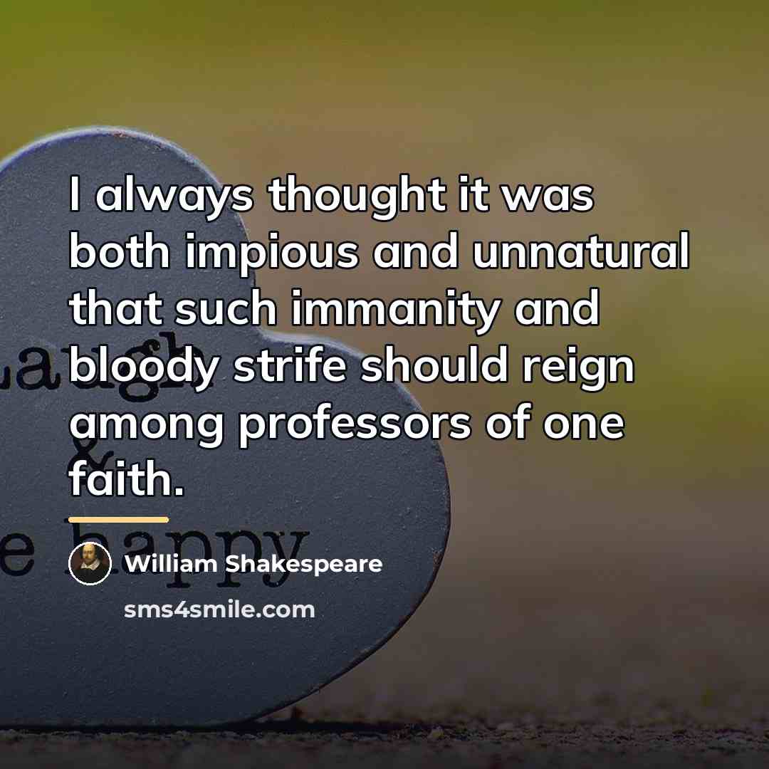 “I always thought it was both impious and unnatural that…” quote by William Shakespeare