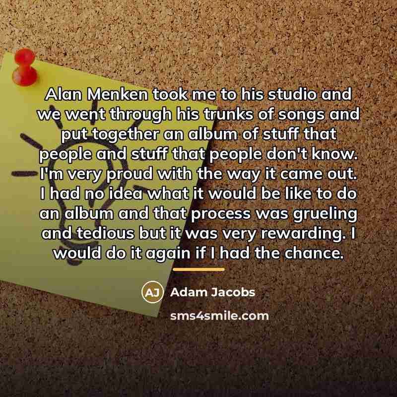 “Alan Menken took me to his studio and we went…” quote by Adam Jacobs