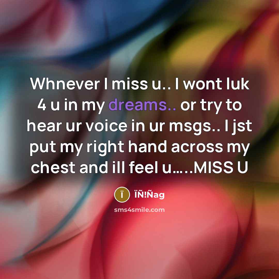 “Whnever I miss u.. I wont luk 4 u in…” quote by ÏÑ!Ñag