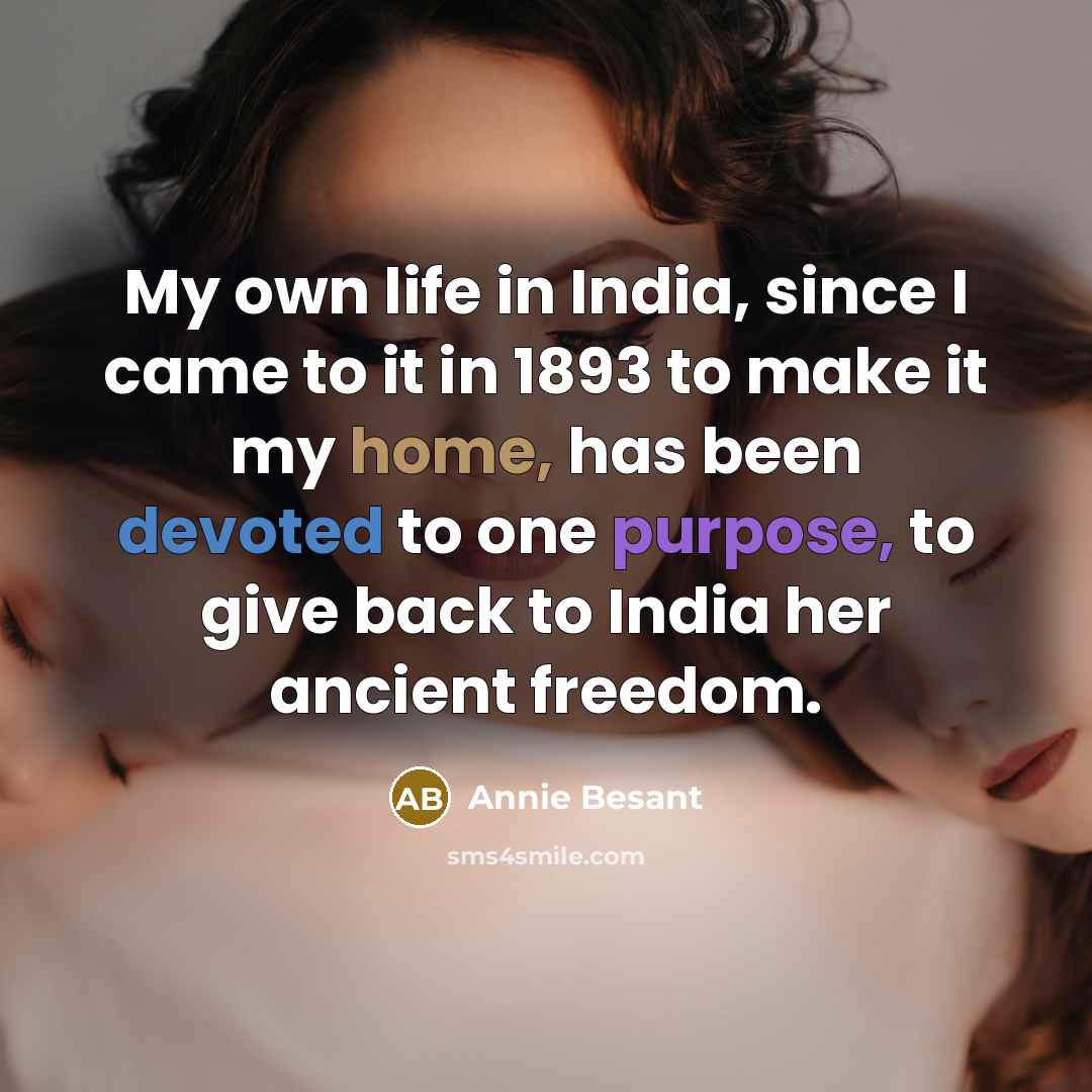 “My own life in India, since I came to it…” quote by Annie Besant