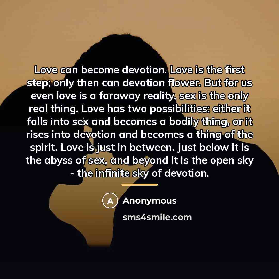 “Love can become devotion. Love is the first step; only…” quote by Anonymous