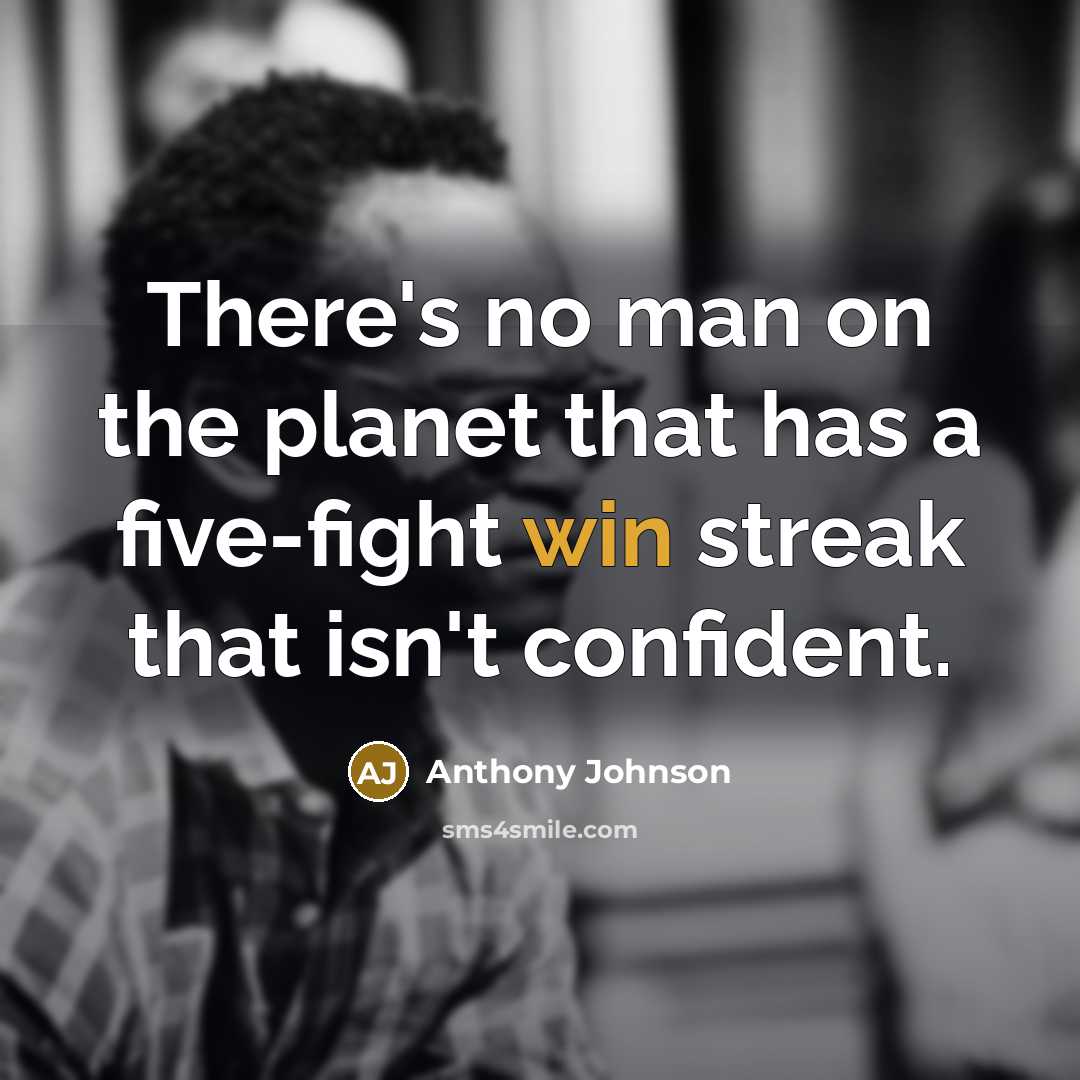 “There's no man on the planet that has a five-fight…” quote by Anthony Johnson