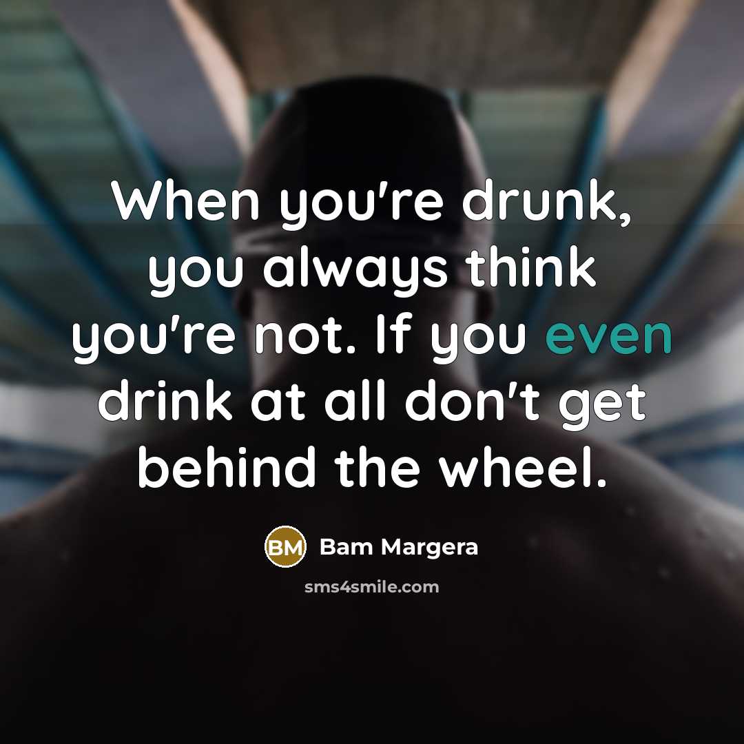 “When you're drunk, you always think you're not. If you…” quote by Bam Margera