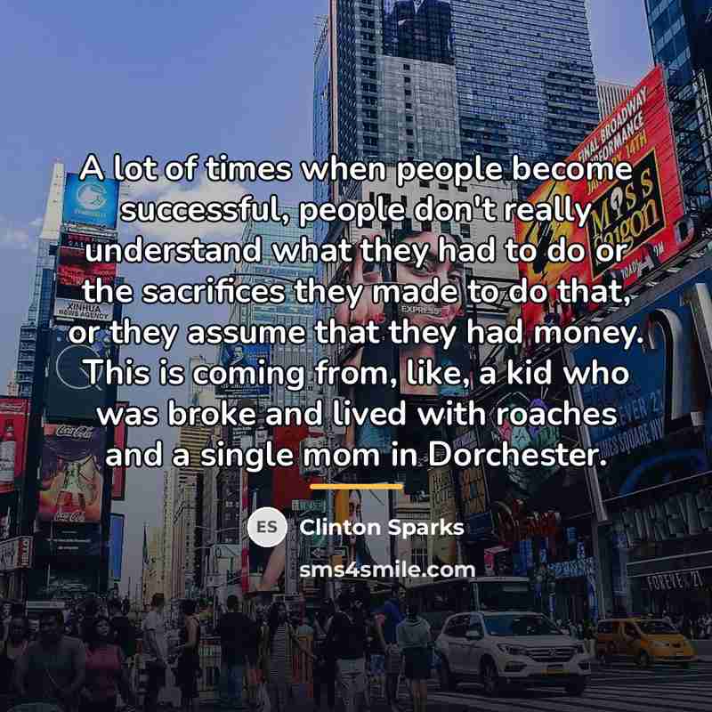 “A lot of times when people become successful, people don't…” quote by Clinton Sparks