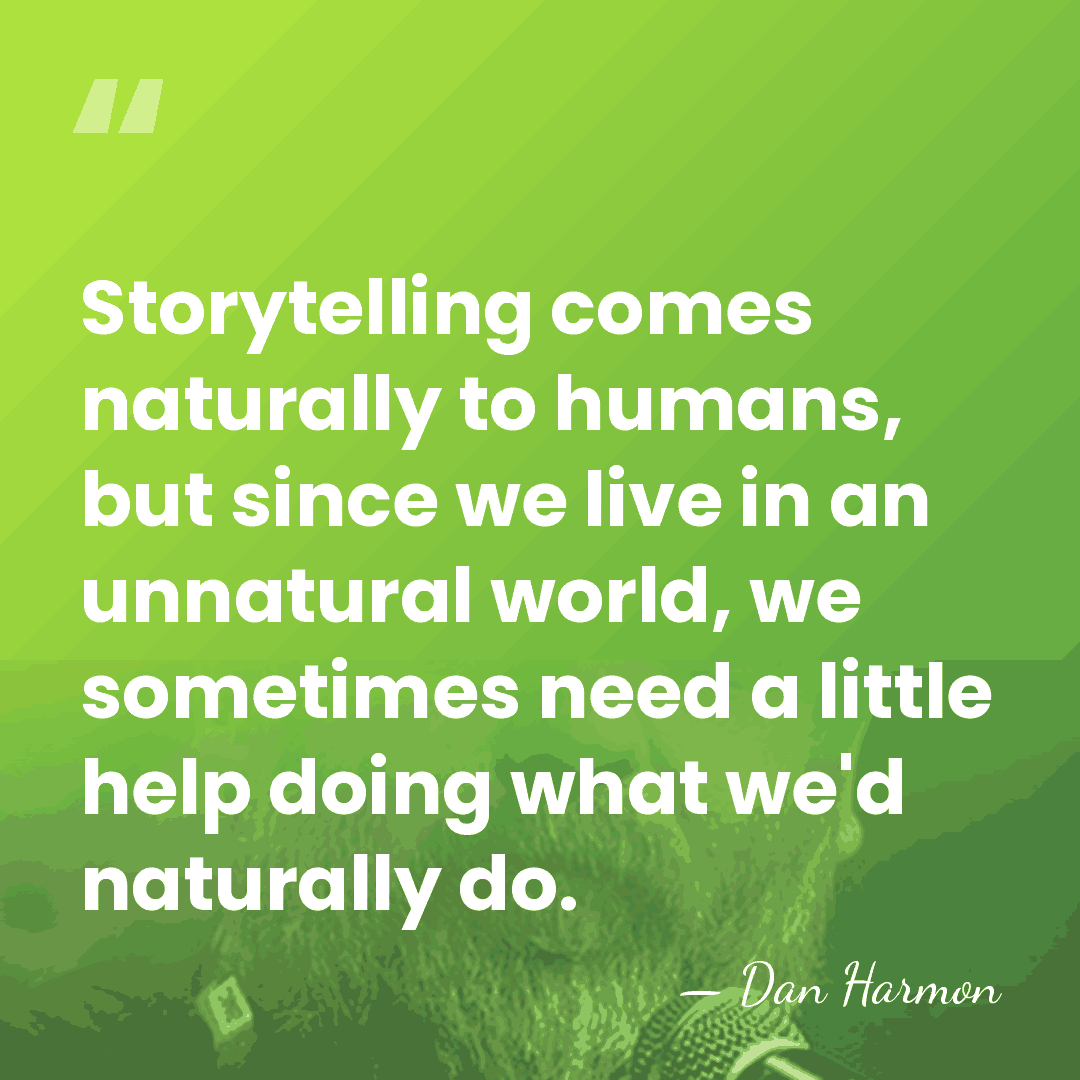 Storytelling comes naturally to humans, but since we live in an unnatural&hellip; - Dan Harmon