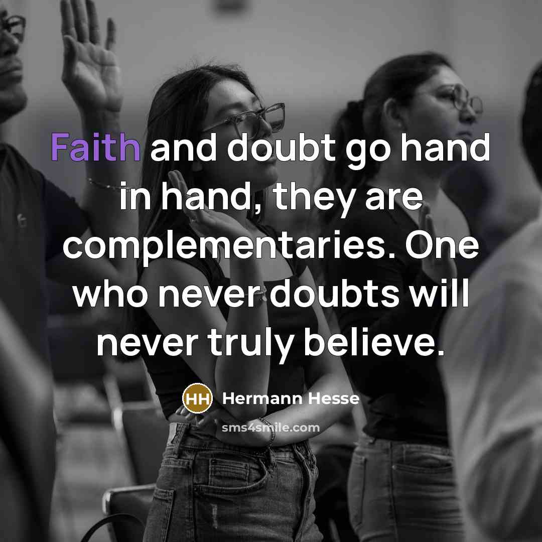 “Faith and doubt go hand in hand, they are complementaries.…” quote by Hermann Hesse