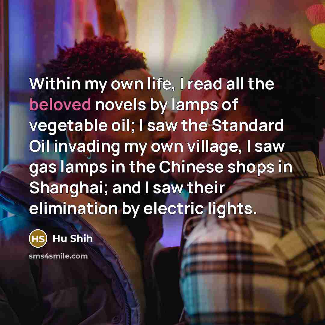 “Within my own life, I read all the beloved novels…” quote by Hu Shih