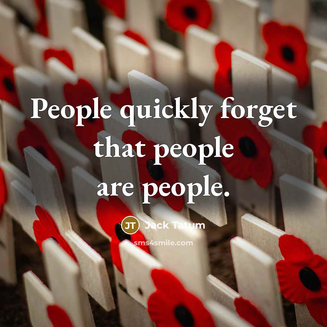“People quickly forget that people are people.…” quote by Jack Tatum