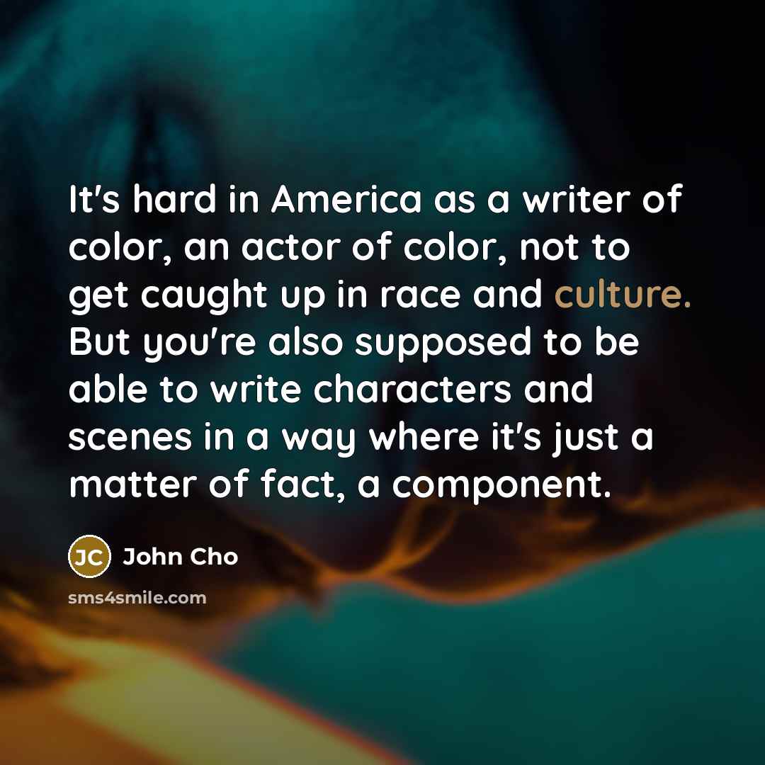 “It's hard in America as a writer of color, an…” quote by John Cho