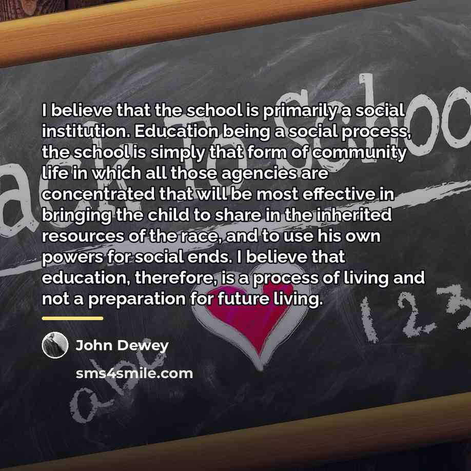 “I believe that the school is primarily a social institution.…” quote by John Dewey